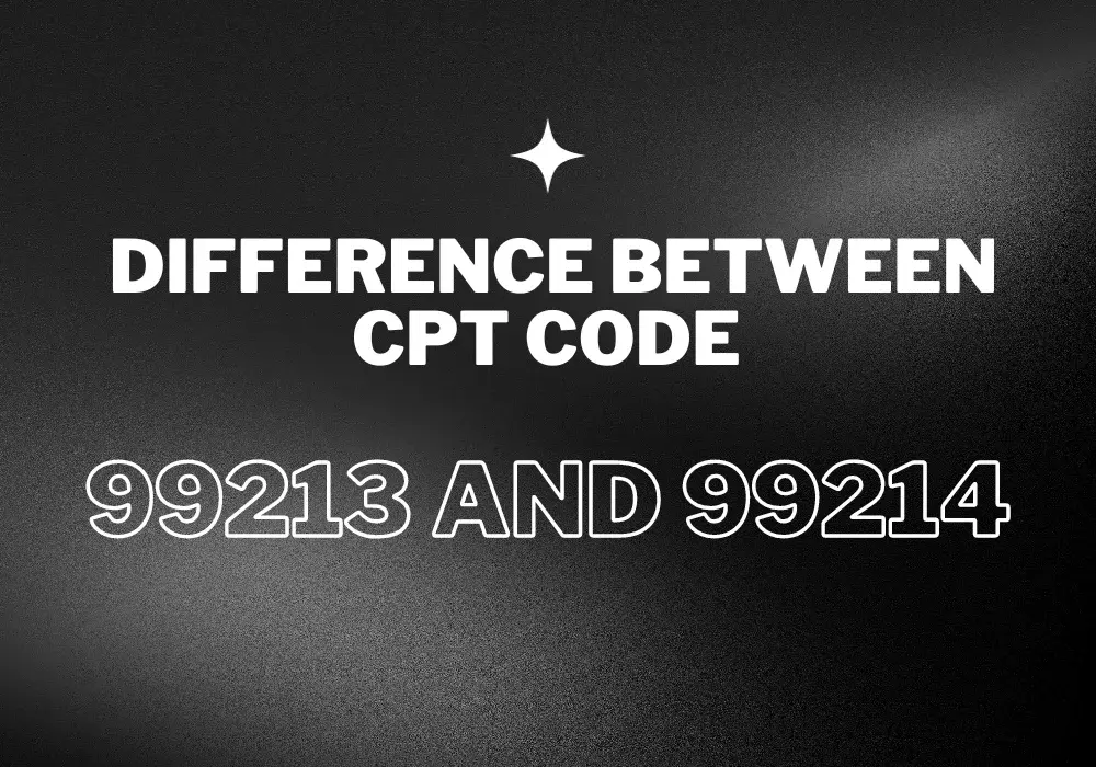 What is the Difference Between CPT Code 99213 and 99214 IPIRCM