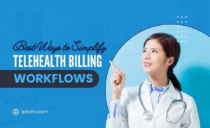 Best Ways to Simplify Telehealth Billing Workflows