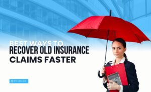 Best Ways to Recover Old Insurance Claims Faster