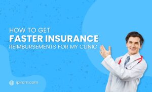 How to Get Faster Insurance Reimbursements for My Clinic