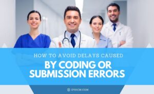 How to Avoid Delays Caused by Coding or Submission Errors (USA)